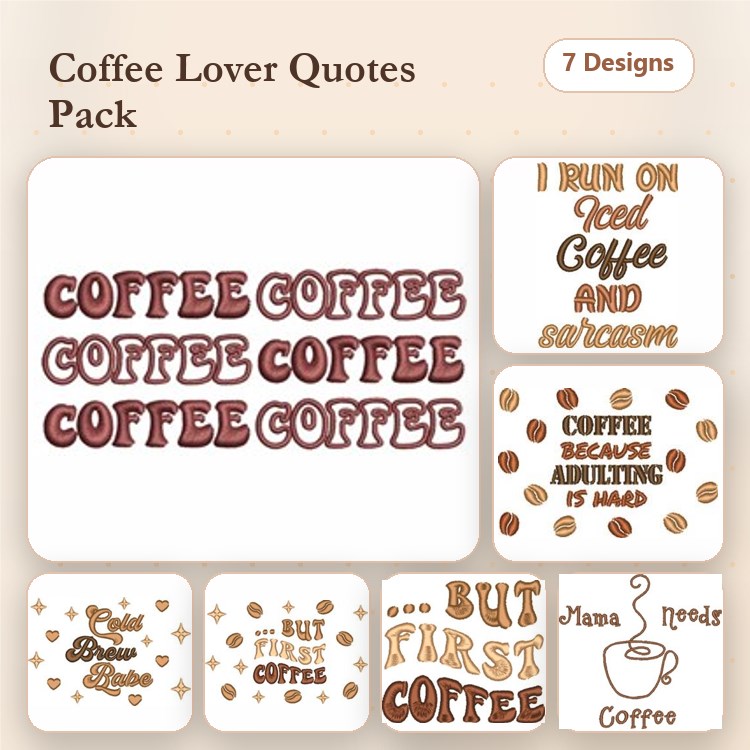 Coffee Quotes Embroidery Designs Bundle – I Run on Iced Coffee, But First Coffee, Mama Needs Coffee & More (7 Designs)