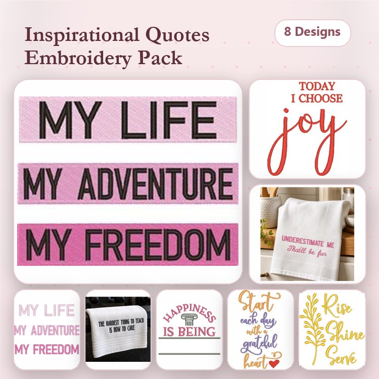 Inspirational Quotes Embroidery Designs Bundle – My Life, My Adventure, My Freedom & More (8 Designs)