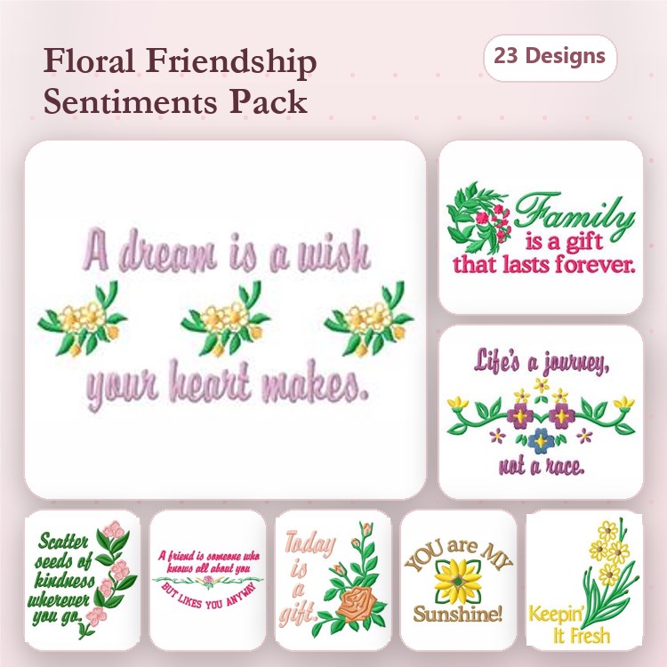 Floral Sentiments Embroidery Designs Bundle – A Dream is a Wish Your Heart Makes, You are My Sunshine, & More (23 Designs)