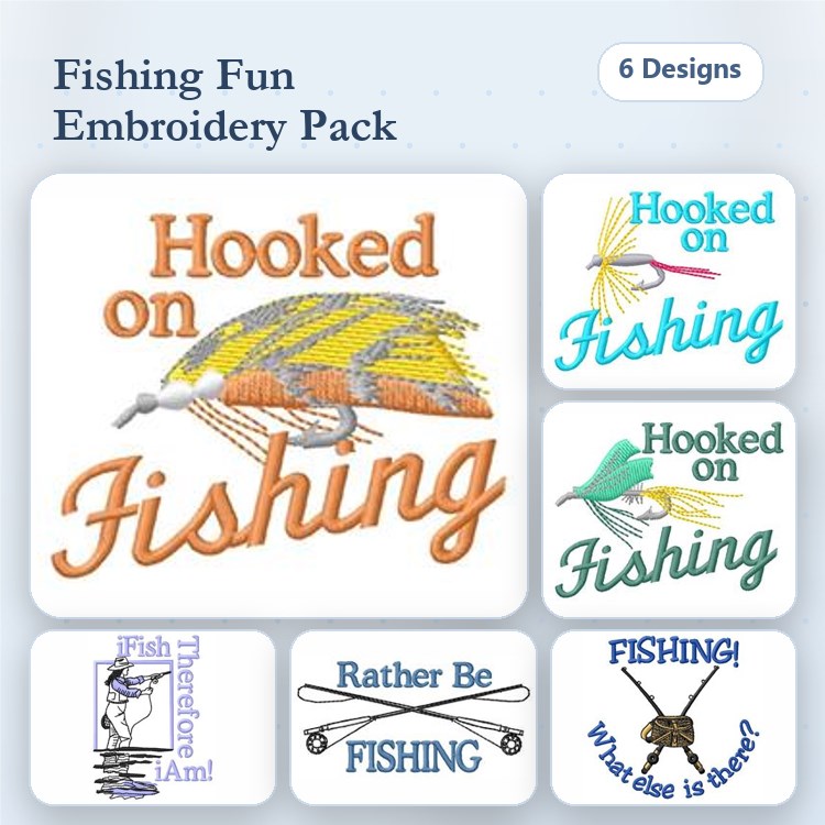 Fishing-Themed Embroidery Designs Bundle – Hooked on Fishing, Fishing Rod and Lure, Fishing! What else is there? & More (6 Designs)