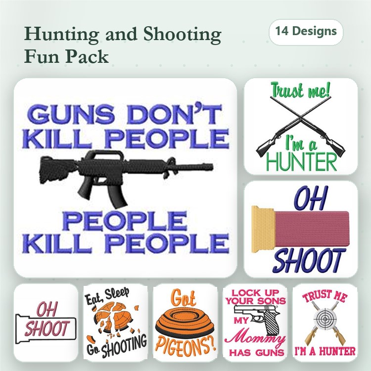 Hunting & Shooting Humor Embroidery Designs Bundle – Guns Don’t Kill People, Trust Me! I’m a Hunter, & More (14 Designs)