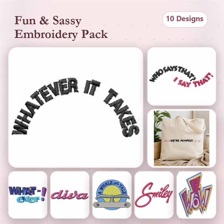 Sassy Phrase Embroidery Designs Bundle – Whatever It Takes, Who Says That?, Diva & More (10 Designs)