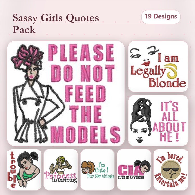 Sassy Girl Quotes Embroidery Designs Bundle – Please Do Not Feed The Models, I'm Here for the Entertain & More (19 Designs)