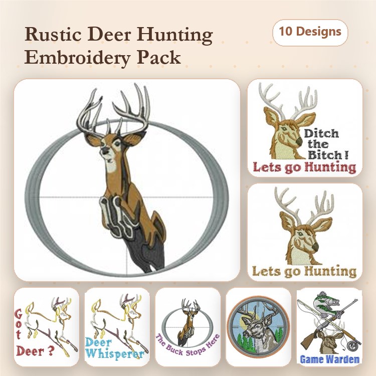 Deer Hunting Themes Embroidery Bundle – Let's Go Hunting!, Got Deer?, Ditch the Bitch! & More (10 Designs)