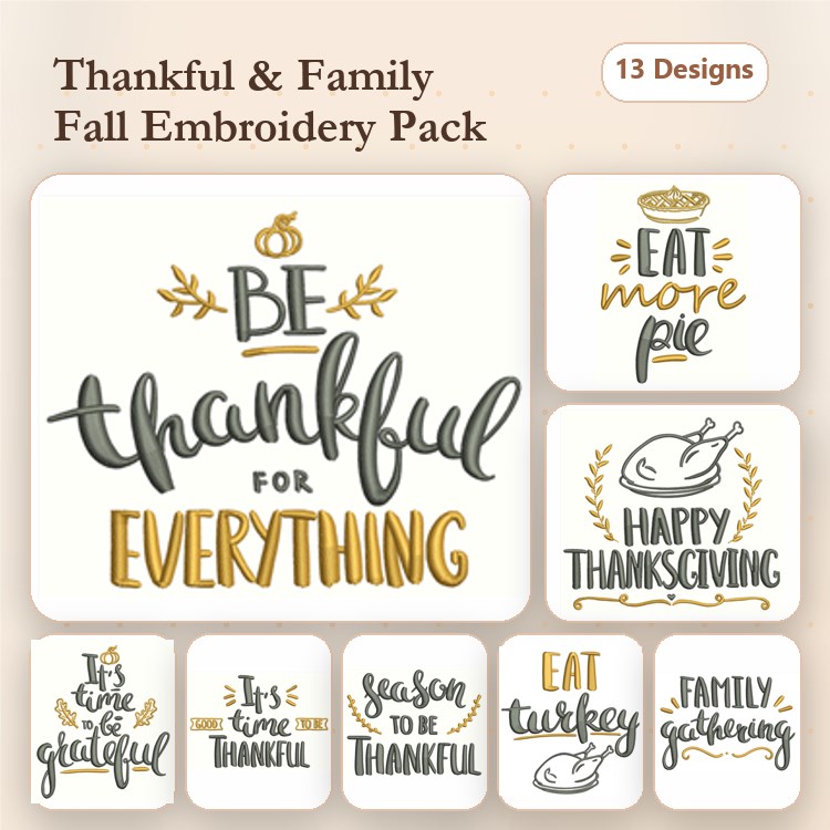 Thanksgiving & Gratitude Embroidery Designs Bundle – Be Thankful for Everything, Eat More Pie, Happy Thanksgiving & More (13 Designs)