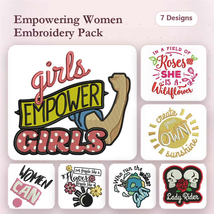 Empowerment & Inspiration for Women Embroidery Designs Bundle – Empower Girls, Woman Can, She is a Wildflower & More (7 Designs)