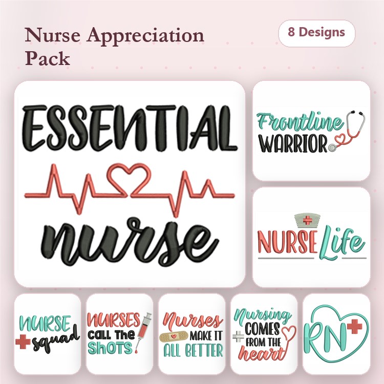 Nurse Appreciation Embroidery Designs Bundle – Essential Nurse, Frontline Warrior, Nurse Life & More (8 Designs)