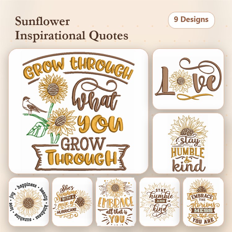 Sunflower Inspirational Quotes Embroidery Designs Bundle – Grow Through What You Grow Through, You Are Amazing, & More (9 Designs)