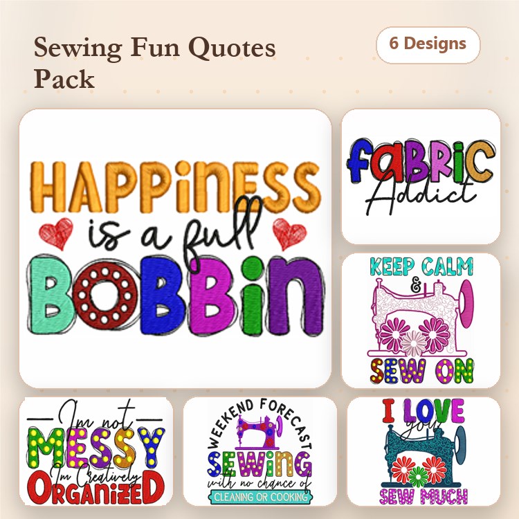 Sewing Quotes Embroidery Designs Bundle – Happiness is a Full Bobbin, Fabric Addict, Keep Calm and Sew On & More (6 Designs)