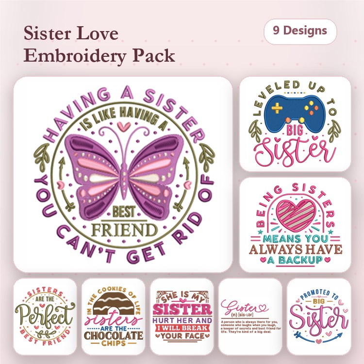 Sisterhood Quotes Embroidery Bundle – Sister Love, Sisters Make the Best Cookies, Always Have a Backup & More (9 Designs)