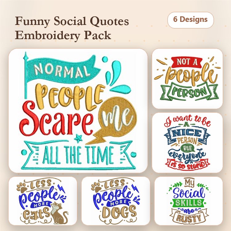 Funny Social Quotes Embroidery Designs Bundle – Normal People Scare Me, Less People More Dogs & More (6 Designs)