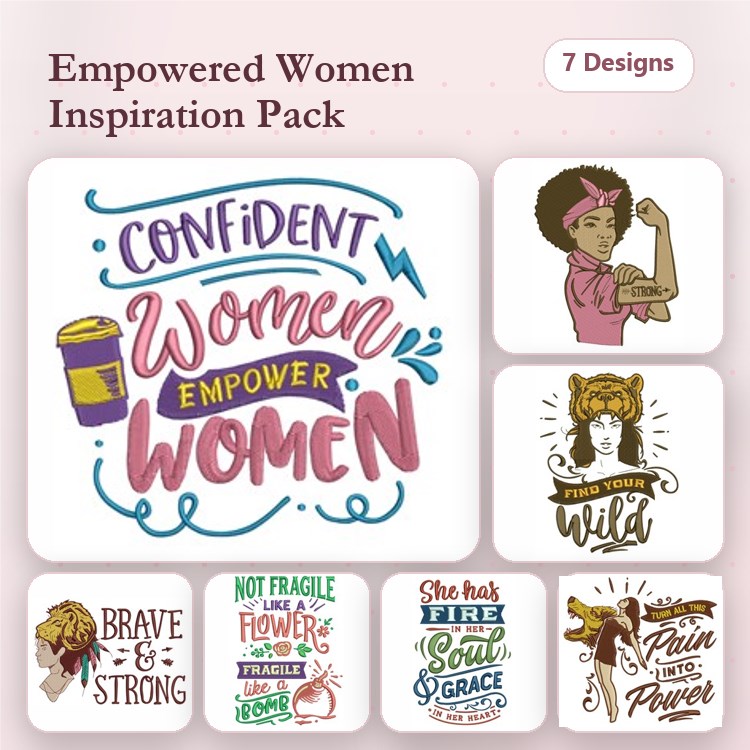 Empowered Women Inspiration Embroidery Designs Bundle – Confident Women Empower Women, Brave & Strong, & More (7 Designs)