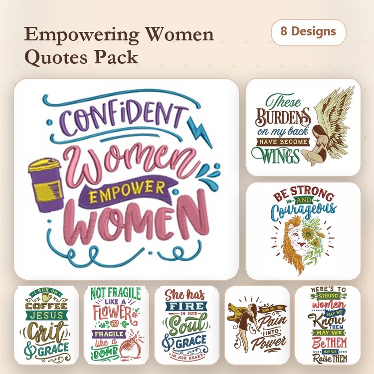Empowering Women Quotes Embroidery Designs Bundle – Confident Women, Be Strong Courageous, She Has Fire in Her Soul & More (8 Designs)
