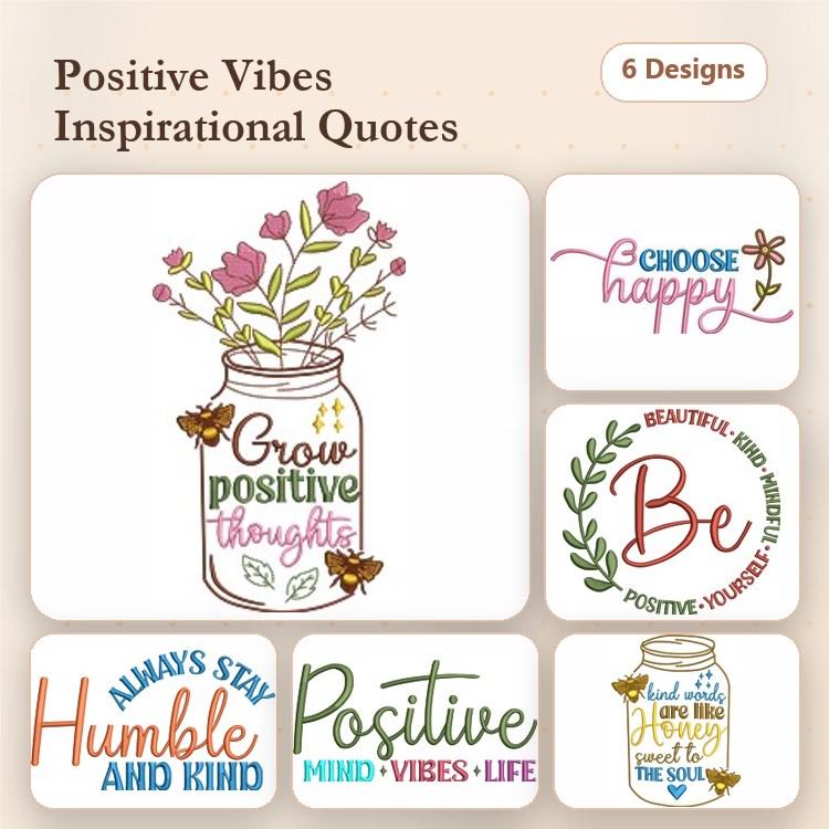 Inspirational Quotes Embroidery Designs Bundle – Grow Positive Thoughts, Choose Happy, & More (6 Designs)