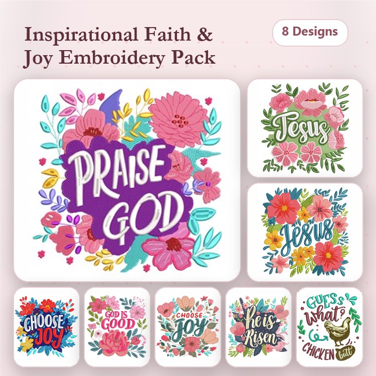 Floral Inspirational Embroidery Designs Bundle – Praise God, Choose Joy, He is Risen & More (8 Designs)