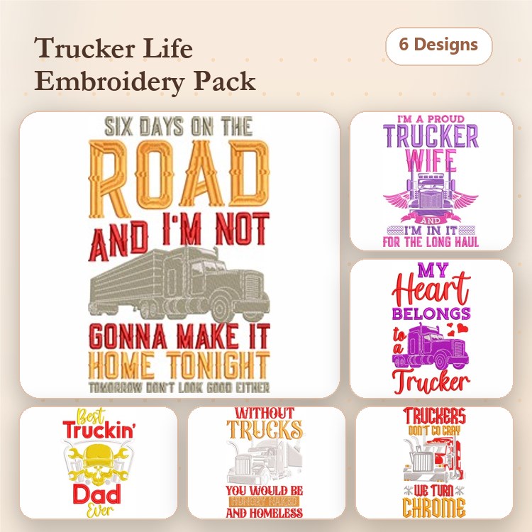 Trucker Life Embroidery Designs Bundle – Six Days on the Road, Trucker Wife, My Heart Belongs to a Trucker & More (6 Designs)