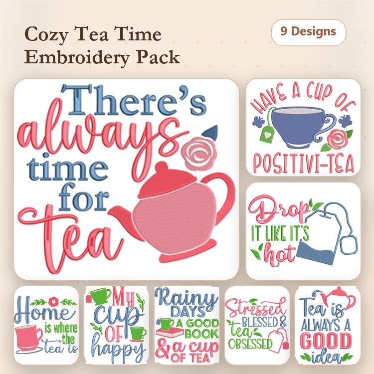 Tea-Themed Quotes & Images Embroidery Designs Bundle – There's Always Time for Tea, Home is Where the Tea Is & More (9 Designs)
