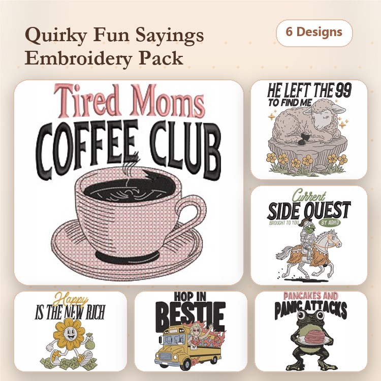 Quirky Sayings Embroidery Designs Bundle – Tired Moms Coffee Club, He Left the 99 to Find Me, & More (6 Designs)