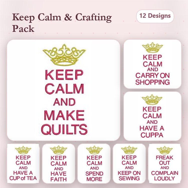 Keep Calm & Crafting Embroidery Designs Bundle – Keep Calm and Make Quilts, Keep Calm and Carry on Shopping, & More (12 Designs)