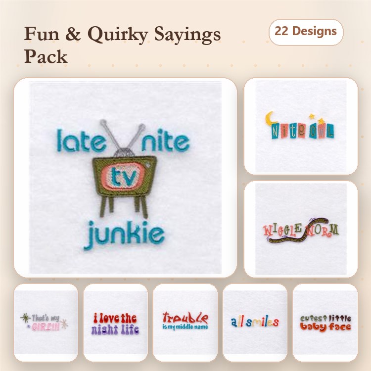 Quirky Sayings Embroidery Designs Bundle – Late Nite TV Junkie, I Love the Night Life, & Cutest Little Baby Face (22 Designs)