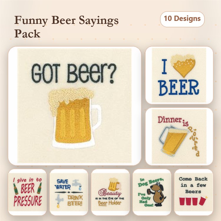 Funny Beer Sayings Embroidery Designs Bundle – Got Beer?, Save Water Drink Beer, & More (10 Designs)