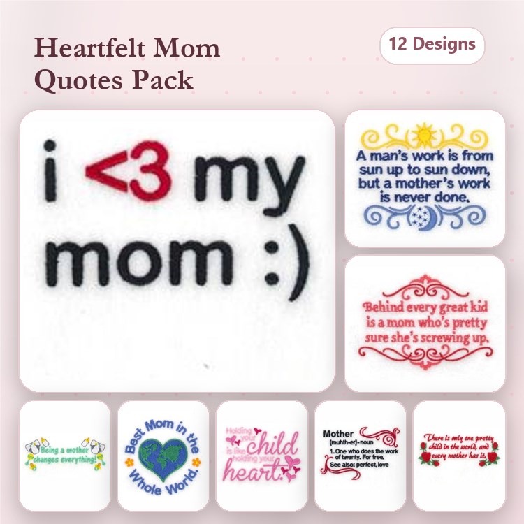 Heartfelt Quotes for Mom Embroidery Designs Bundle – I Love My Mom, Behind Every Great Kid is a Mom & More (12 Designs)