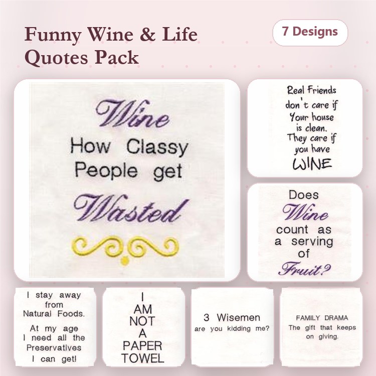 Funny Wine & Life Quotes Embroidery Designs Bundle – Wine How Classy People Get Wasted, Real Friends Don't Care, & More (7 Designs)