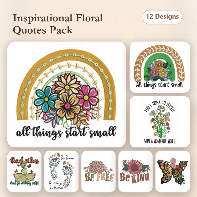 Floral Quotes Embroidery Designs Bundle – All Things Start Small, What a Wonderful World, & More (12 Designs)