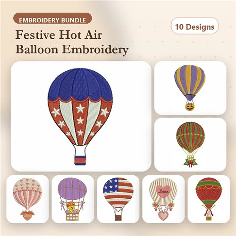 Festive Hot Air Balloons Embroidery Bundle – Hot Air Balloon with Stars, Striped Hot Air Balloon, Patriotic Hot Air Balloon & More (10 Designs)