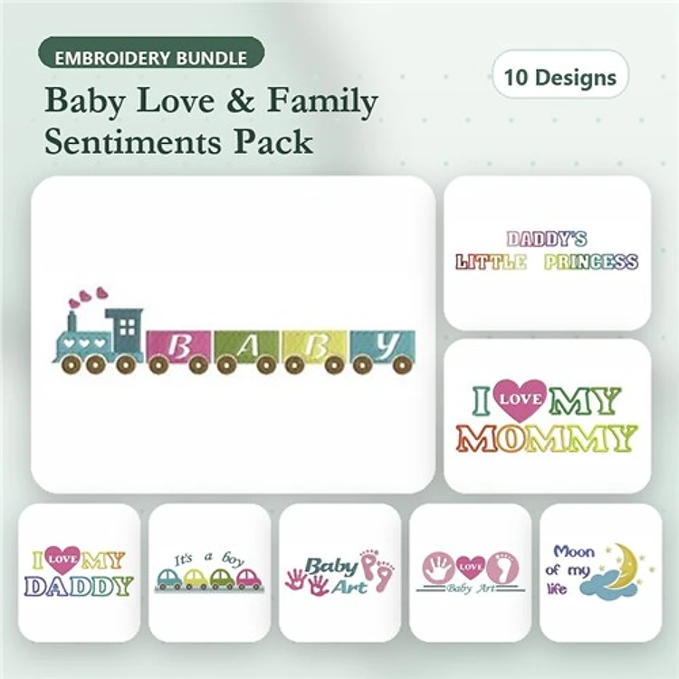 Baby & Family Sentiments Embroidery Designs Bundle – Baby Train, I Love My Mommy, Daddy & More (10 Designs)
