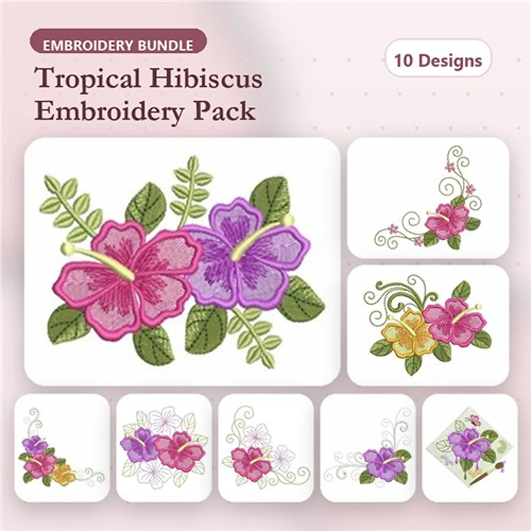 Tropical Hibiscus Flowers Embroidery Designs Bundle – Pink, Purple, Yellow Hibiscus & More (10 Designs)