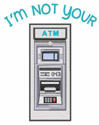 atm detailed machine digital embroidery - Not Your ATM perfect for Birthday Cards