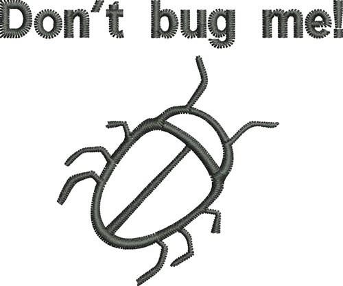Dont Bug Me Dont Bug Me