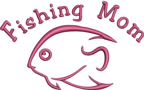 Fishing Mom Fishing Mom
