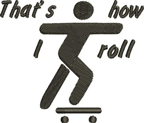 How I Roll How I Roll