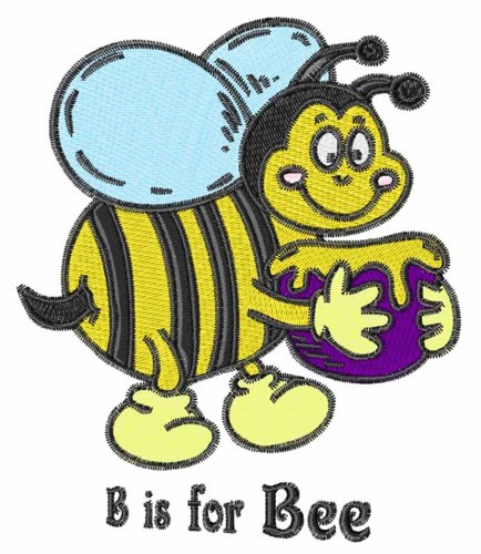 B is for Bee B is for Bee