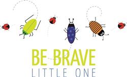 Be Brave
