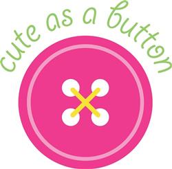 Cute As A Button