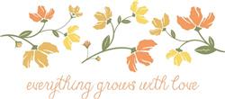 Everything Grows With Love