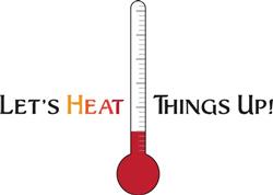 Lets Heat Things Up!