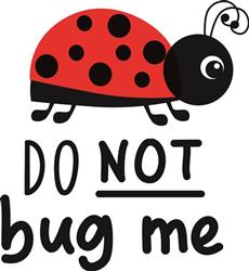 Do Not Bug Me