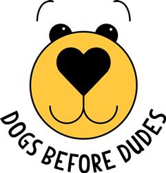 Dogs Before Dudes