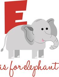 E Is For Elephant