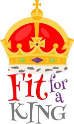 Fit For A King