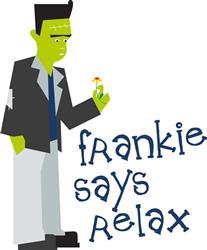 Frankenstein Says Relax