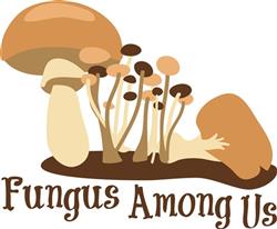 Fungus Among Us