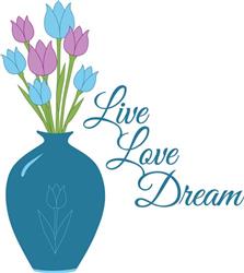 Live Love Dream