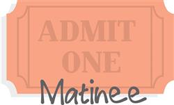 Matinee Ticket Stub