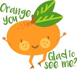 Orange You Glad