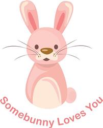 Somebunny Loves You